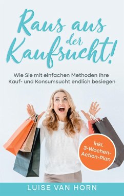 Raus aus der Kaufsucht! (eBook, ePUB) - Horn, Luise van