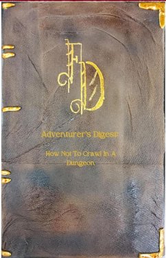 Cover Adventurer's Digest: How Not To Crawl In A Dungeon (eBook, ePUB)