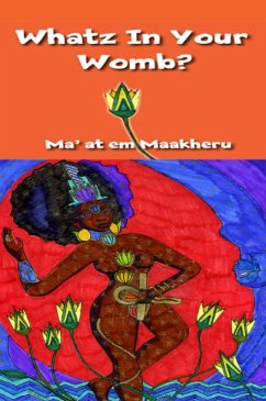 Whatz In Your Womb? (eBook, ePUB) - Amen, Maat em Maakheru