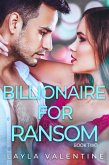Billionaire For Ransom (Book Two) (eBook, ePUB)