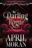 My Darling Rogue (A Wicked Rogues Romance) (eBook, ePUB) My Darling Rogue (A Wicked Rogues Romance) (eBook, ePUB)