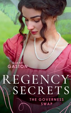 Regency Secrets: The Governess Swap: A Lady Becomes a Governess (The Governess Swap) / Shipwrecked with the Captain (eBook, ePUB) - Gaston, Diane