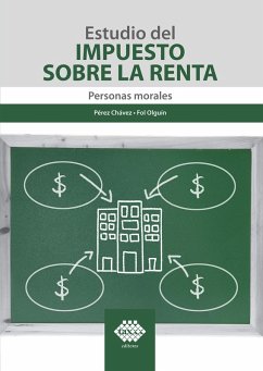 Estudio del Impuesto sobre la Renta 2021 (eBook, ePUB) - Chávez, José Pérez; Olguín, Raymundo Fol