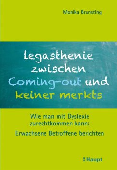Legasthenie zwischen Coming-out und keiner merkts (eBook, PDF) - Brunsting, Monika