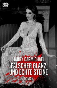 FALSCHER GLANZ UND ECHTE STEINE - Carmichael, Harry