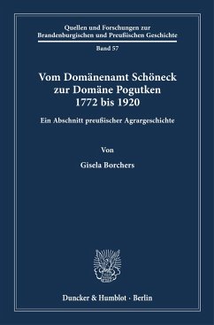 Vom Domänenamt Schöneck zur Domäne Pogutken 1772 bis 1920. - Borchers, Gisela