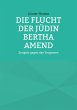 Die Flucht der Jüdin Bertha Amend - Bild 1