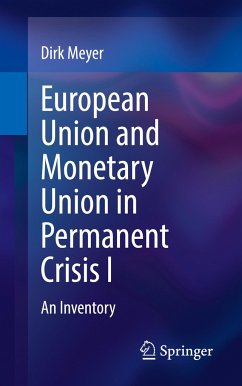 European Union and Monetary Union in Permanent Crisis I - Meyer, Dirk