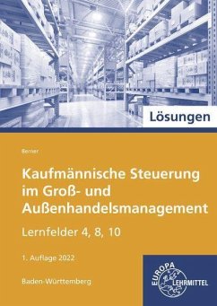 Lösungen zu 72333: Kaufmännische Steuerung im Groß- und Außenhandelsmanagement - Berner, Steffen