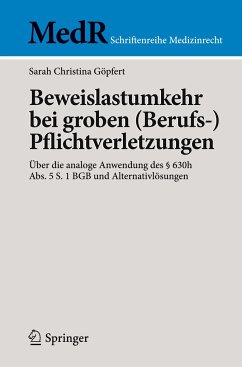 Beweislastumkehr bei groben (Berufs-)Pflichtverletzungen - Göpfert, Sarah Christina