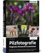 Pilzfotografie - Magische Momente... - Bild 1