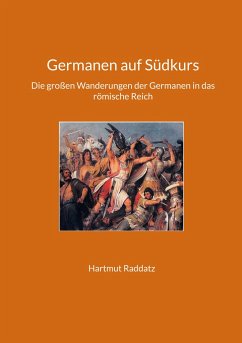 Germanen auf Südkurs - Raddatz, Hartmut