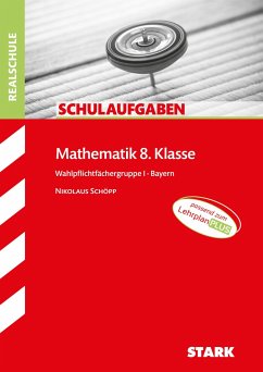 STARK Schulaufgaben Realschule - Mathematik 8. Klasse Gruppe I - Bayern - Schöpp, Nikolaus