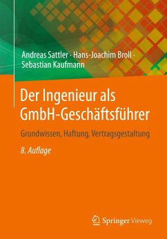 Der Ingenieur als GmbH-Geschäftsführer - Sattler, Andreas;Broll, Hans-Joachim;Kaufmann, Sebastian