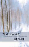 Von der Unschärfe der Wälder Von der Unschärfe der Wälder