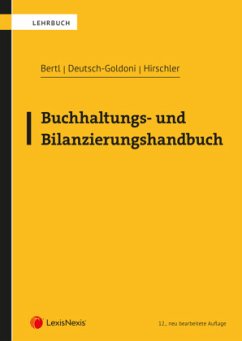 Buchhaltungs- und Bilanzierungshandbuch - Bertl, Romuald;Deutsch-Goldoni, Eva;Hirschler, Klaus