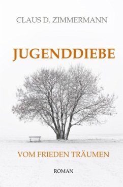 JUGENDDIEBE VOM FRIEDEN TRÄUMEN - Zimmermann, Claus D.