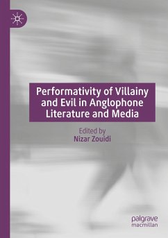 Performativity of Villainy and Evil in Anglophone Literature and Media