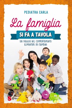 La famiglia si fa a tavola (eBook, ePUB) - pediatra, carla