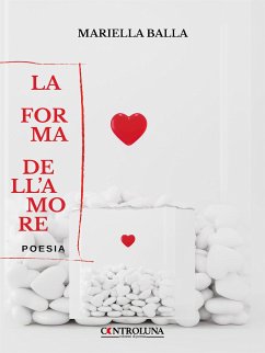 La forma dell'amore (eBook, ePUB) - Balla, Mariella