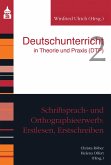 Schriftsprach- und Orthographieerwerb: Erstlesen, Erstschreiben (eBook, PDF)