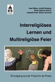 Interreligiöses Lernen und Multireligiöse Feier (eBook, PDF)