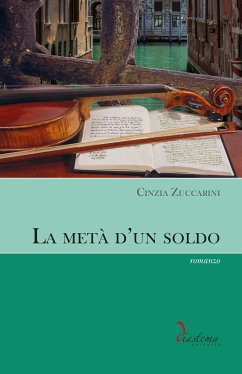 La metà d'un soldo (eBook, ePUB) - Zuccarini, Cinzia