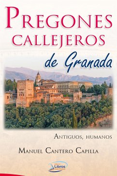 Cover Pregones callejeros de Granada. Antiguos, Humanos (eBook, ePUB)