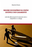 Regime Sucessório na União Estável e no Casamento (eBook, ePUB)
