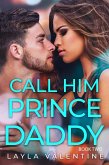 Call Him Prince Daddy (Book Two) (eBook, ePUB)
