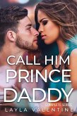 Call Him Prince Daddy (Complete Series) (eBook, ePUB)