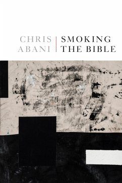 Smoking the Bible (eBook, ePUB) - Abani, Chris