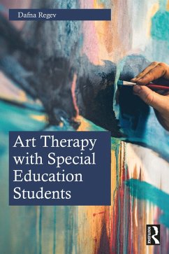Art Therapy with Special Education Students (eBook, PDF) - Regev, Dafna