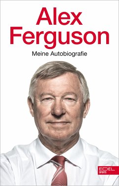 Alex Ferguson - Meine Autobiografie (eBook, ePUB) - Ferguson, Alex