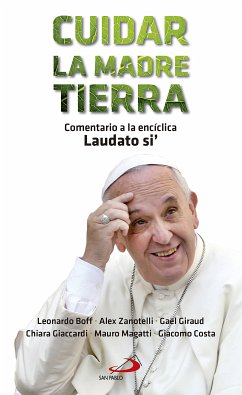 Cuidar la madre tierra (eBook, ePUB) - Boff, Leonardo; Zanotelli, Alex; Giraud, Gael; Giaccardi, Chiara; Magatti, Mauro; Costa, Giacomo