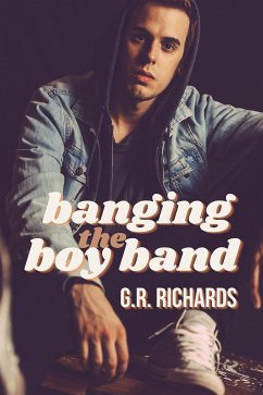 Banging the Boy Band (eBook, ePUB) - Richards, G.R.
