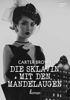 DIE SKLAVIN MIT DEN MANDELAUGEN (eBook, ePUB) - Brown, Carter
