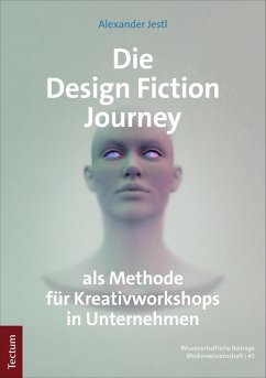 Cover Die Design Fiction Journey als Methode für Kreativworkshops in Unternehmen (eBook, PDF)