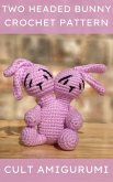 Two Headed Bunny Crochet Pattern (eBook, ePUB)