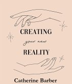Creating Your New Reality (eBook, ePUB)
