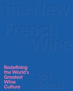The New French Wine (eBook, ePUB) - Bonné, Jon