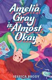 Amelia Gray Is Almost Okay (eBook, ePUB)