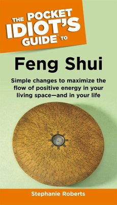 The Pocket Idiot's Guide to Feng Shui (eBook, ePUB) - Roberts, Stephanie