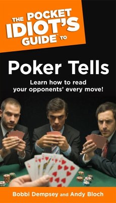 The Pocket Idiot's Guide to Poker Tells (eBook, ePUB) - Bloch, Andy; Dempsey, Bobbi