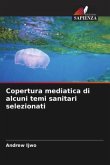 Copertura mediatica di alcuni temi sanitari selezionati