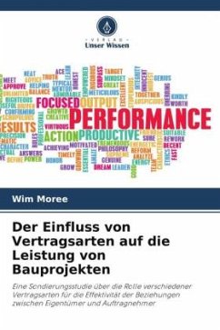 Der Einfluss von Vertragsarten auf die Leistung von Bauprojekten - Moree, Wim