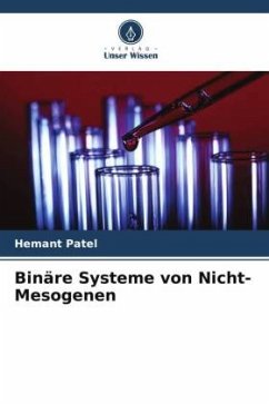 Binäre Systeme von Nicht-Mesogenen - Patel, Hemant