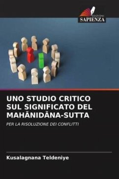 UNO STUDIO CRITICO SUL SIGNIFICATO DEL MAH¿NID¿NA-SUTTA - Teldeniye, Kusalagnana