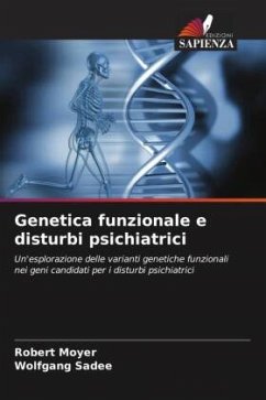 Genetica funzionale e disturbi psichiatrici - Moyer, Robert;Sadee, Wolfgang