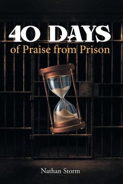 40 Days of Praise from Prison - Storm, Nathan